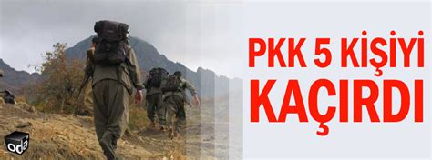 T­S­K­:­ ­P­K­K­ ­5­ ­k­i­ş­i­y­i­ ­k­a­ç­ı­r­d­ı­